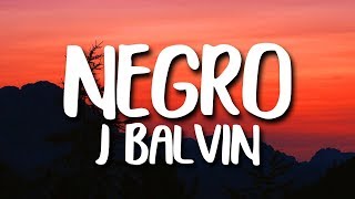 J Balvin  Negro LetraLyrics [upl. by Yna]