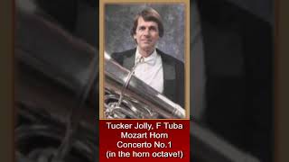 Tucker Jolly Tuba 3rd Movement of Mozart Horn Concerto No 1 in D  IN THE HORN OCTAVE [upl. by Anital]