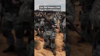 200 phalanx ciws vs 100k modern soldiers uebs2 uebs battle gameplay [upl. by Aryn373]