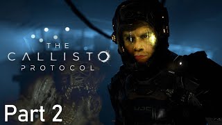 THE CALLISTO PROTOCOL  Part 2 FIRST JUMPSCARE Gameplay Walkthrough [upl. by Bobbie]