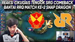 REAKSI CIKUGAIS TENGOK MATCH KE2 SRG VS RRQ ID TOURNAMENT SNAP DRAGON ❗️ [upl. by Trefor]