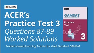 ACERs GAMSAT Practice Test 3 Questions 8789 Worked Solution Problembased Learning [upl. by Lorna]