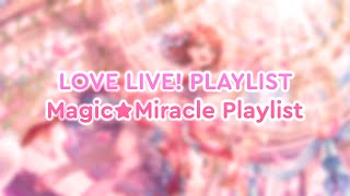 Love Live  Magic🌟Miracle Playlist [upl. by Vaden42]