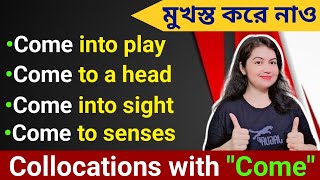 Collocation quotComequot এর ব্যবহার বাংলায় l Collocations in english l Collocations with come [upl. by Eeltrebor]