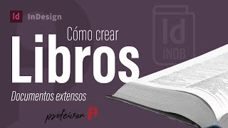 📙Cómo crear un libro en InDesign Documentos extensos [upl. by Landan]