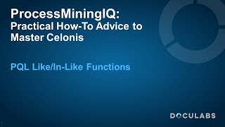 Celonis PQL Like amp InLike Functions  A ProcessMiningIQ Tutorial [upl. by Lattimer]