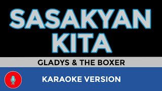 SASAKYAN KITA Karaoke  Gladys amp The Boxer [upl. by Novihs]