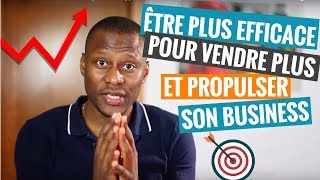 Comment être PLUS EFFICACE pour développer son business 4 STRATÉGIES [upl. by Samala]