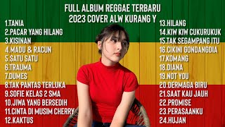 TANIA  KISINAN  DUMES  FULL ALBUM REGGAE TERBARU 2023 COVER ALW KURANG Y [upl. by Marya]