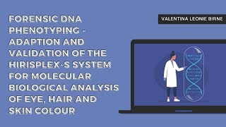 Valentina Birne Adaption amp Validation of HIrisPlexS System for Molecular Biological Analysis [upl. by Nachison]