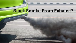 Causes of Black Smoke From Exhaust  How To Fix It [upl. by Rabbaj]