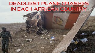 Deadliest Plane Crashes in each African Country [upl. by Fanchie]