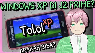 Mencoba Install Windows XP di Samsung Galaxy J2 Prime HP TOLOL vTuber Indonesia [upl. by Ggerg]