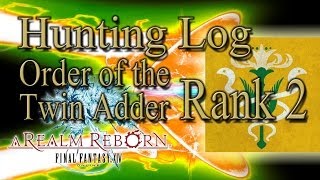 Final Fantasy XIV A Realm Reborn  Order of the Twin Adder Rank 2  Hunting Log Guide [upl. by Aihtnic]