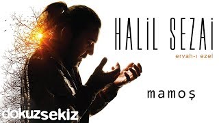 Halil Sezai  Mamoş Official Audio [upl. by Arualana270]