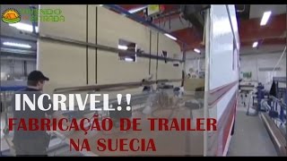 Como são montados os trailers em uma fábrica na Suécia Incrível [upl. by Enoitna]