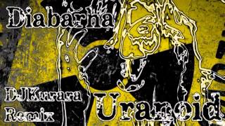 Diabarha  Uranoid DJKurara Remix [upl. by Seldun612]