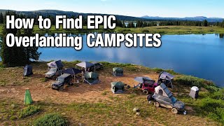 How to Find Epic Overlanding Campsites [upl. by Goulder]