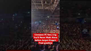 Liverpool FC fans sing Youll Never Walk Alone before Jurgen Klopps final goodbye LFC [upl. by Norton]