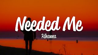 Rihanna  Needed Me Lyrics [upl. by Ormand261]