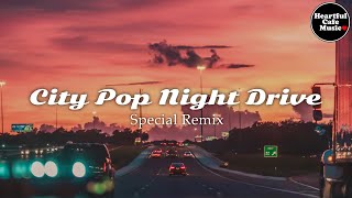 City Pop Night Drive Special Remix【For Work  Study】Restaurants BGM Lounge Music Shop BGM [upl. by Yelssew]