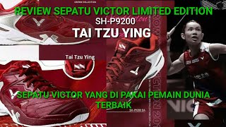 quotREVIEW SEPATU Badminton VICTOR LIMITED EDITIONquot SHP9200  Tai Tzu Ying pemain terbaik dunia [upl. by Selestina395]