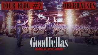 GOODFELLAS TOUR  OBERHAUSEN official Tourblog [upl. by Zoa920]