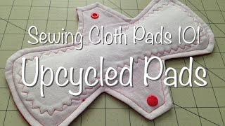 Sewing Cloth Pads 101  Upcycled Pads [upl. by Smoot293]