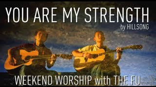 Weekend Worship  You Are My Strength Hillsong Cover [upl. by Atnahs]