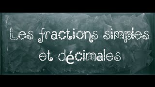 11 les fractions simples et décimales [upl. by Ssitruc]