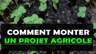 COMMENT MONTER UN PROJET AGRICOLE [upl. by Varney912]