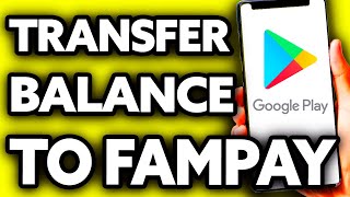 How To Transfer Google Play Balance to Fampay [upl. by Eolande645]