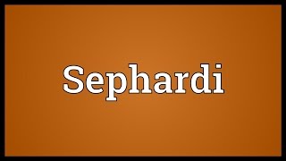 Sephardi Meaning [upl. by Maurise]