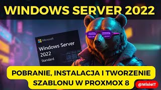 Windows Server 2022  skąd pobrać jak zainstalować i jak utworzyć szablon w Proxmox 8 [upl. by Anoval]