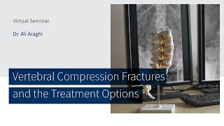 Vertebral Compression Fractures and the Treatment Options with Dr Ali Araghi [upl. by Hilario]