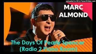 MARC ALMOND THE DAYS OF PEARLY SPENCER BBC 2 RADIO  PIANO ROOM 072024 [upl. by Karen611]