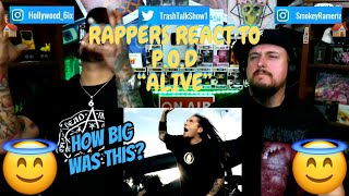 Rappers React To POD quotAlivequot [upl. by Rolfe]