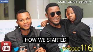 HOW WE STARTED Mark Angel Comedy Episode 116 [upl. by Elsy]