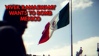 Vivek Ramaswamy Advocates For Invading Mexico [upl. by Zerline749]