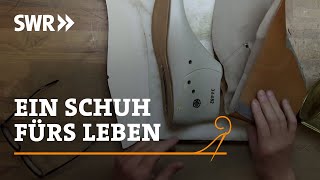 Wie man einen Schuh fürs Leben macht  SWR Handwerkskunst [upl. by Eugine]