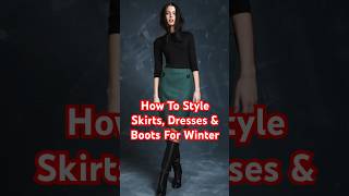 How To Style Skirts Dresses amp Boots For Winter fashionshortsshorts [upl. by Sherrer]