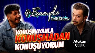 Taner Çağlı ile 4 Example Talk Show 3 Sezon  Konuk Atakan ÇELİK  Konuşmayanla Konuşmadan Konuş [upl. by Inman355]