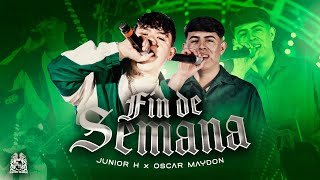 Oscar Maydon x Junior H  Fin De Semana Official Video [upl. by Kitty]