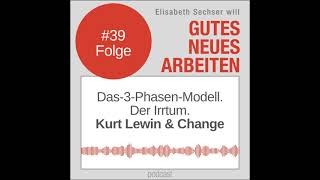 39Das 3 Phasen Modell Der IrrtumKurt Lewin amp Change [upl. by Aikemahs]