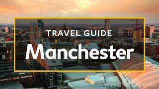 Manchester Vacation Travel Guide  Expedia [upl. by Sabah]