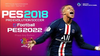 PES 2018 PATCH 2022 NEXT SEASON [upl. by Grimonia752]