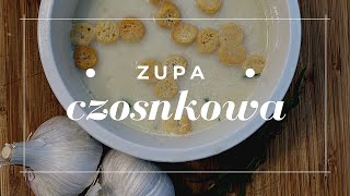 Kremowa zupa czosnkowa  idealna na jesień [upl. by Santoro274]