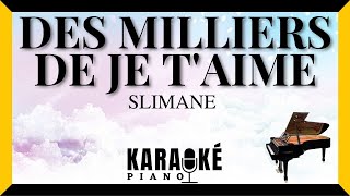 Des milliers de je taime  SLIMANE Karaoké Piano Français [upl. by Ater]