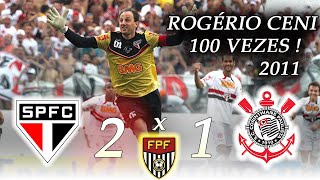 São Paulo x Corinthians ● Campeonato Paulista 2011 ● Melhores Momentos  ROGÉRIO CENI 100 VEZES [upl. by Yral]