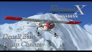 FSXFlight Simulator X Missions Denali Base Camp Charter  M7 [upl. by Dleifyar]